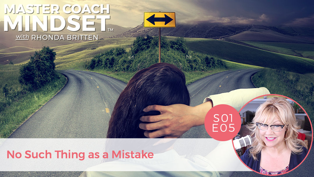 Master-Coach-Mindset-_-S01E05-No-Such-things-as-a-mistake-by-Rhonda-Britten