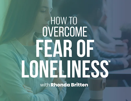 Fear of Loneliness
